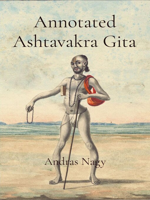 Title details for Annotated Ashtavakra Gita by Andras M Nagy - Wait list